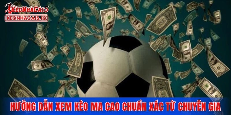 Hướng dẫn xem kèo Ma Cao chuẩn xác từ chuyên gia