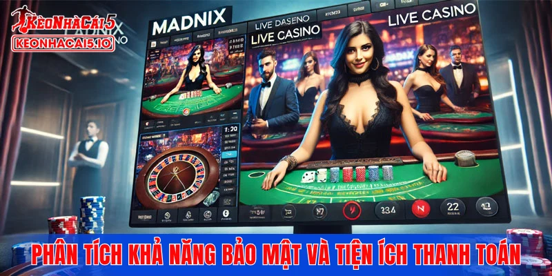 Khả năng bảo mật, hệ thống hỗ trợ và tiện ích thanh toán của 86BET
