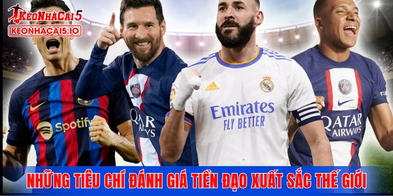 Những tiêu chí đánh giá một tiền đạo xuất sắc thế giới