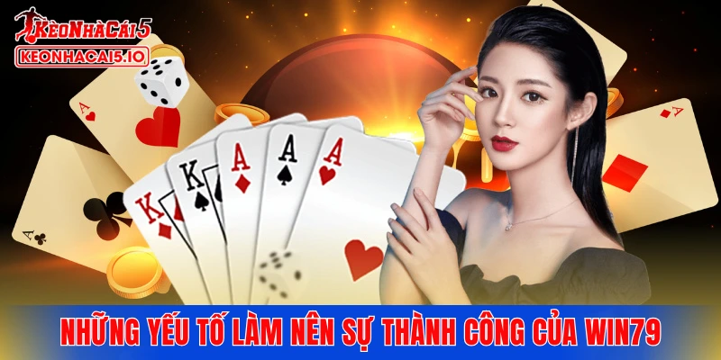 Những yếu tố làm nên sự thành công chung của WIN79